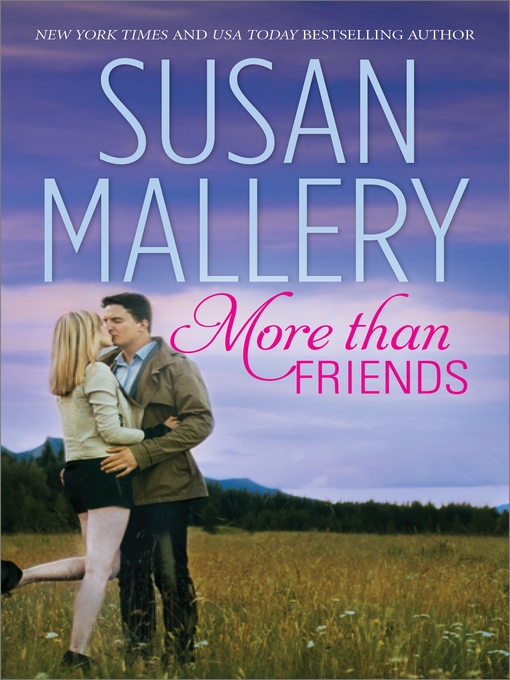 Title details for More Than Friends by Susan Mallery - Wait list